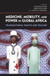 Medicine, Mobility, and Power in Global Africa