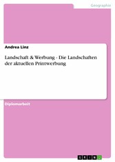 Landschaft & Werbung - Die Landschaften der aktuellen Printwerbung