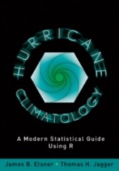 Hurricane Climatology: A Modern Statistical Guide Using R