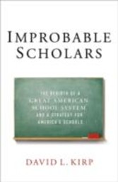 Improbable Scholars: The Rebirth of a Great American School System and a Strategy for America's Schools