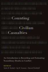 Counting Civilian Casualties: An Introduction to Recording and Estimating Nonmilitary Deaths in Conflict