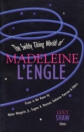 Swiftly Tilting Worlds of Madeleine L'Engle