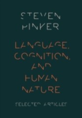 Language, Cognition, and Human Nature: Selected Articles