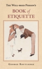 Well Bred Person's Book of Etiquette