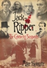 Jack The Ripper: The Celebrity Suspects