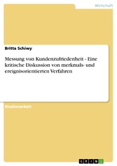 Messung von Kundenzufriedenheit - Eine kritische  Diskussion von merkmals- und ereignisorientierten Verfahren