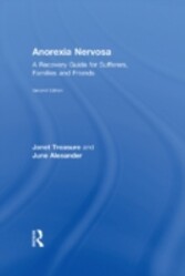 Anorexia Nervosa: A Recovery Guide for Sufferers, Families and Friends