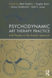 Psychodynamic Art Therapy Practice with People on the Autistic Spectrum