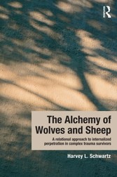 Alchemy of Wolves and Sheep: A Relational Approach to Internalized Perpetration for Complex Trauma Survivors