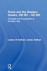 Rome and the Western Greeks, 350 BC - AD 200:Conquest and Acculturation in Southern Italy