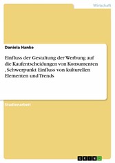 Einfluss der Gestaltung der Werbung auf die Kaufentscheidungen von Konsumenten , Schwerpunkt Einfluss von kulturellen Elementen und Trends