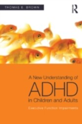 Updated Understandings of ADHD in Children and Adults: Explaining Inadequate Executive Functions