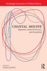 Chantel Mouffe: Hegemony, Radical Democracy, and the Political