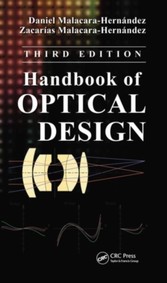 Handbook of Optical Design, Third Edition