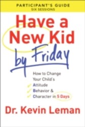 Have a New Kid By Friday Participant's Guide