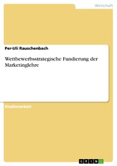 Wettbewerbsstrategische Fundierung der Marketinglehre