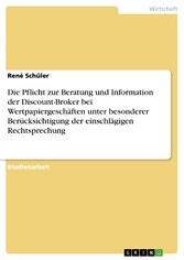 Die Pflicht zur Beratung und Information der Discount-Broker bei Wertpapiergeschäften unter besonderer Berücksichtigung der einschlägigen Rechtsprechung