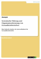 Systemische Führung und Organisationsberatung von Gesundheitsbetrieben