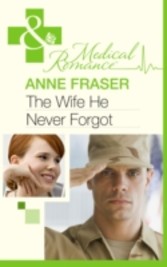 Wife He Never Forgot (Mills & Boon Medical) (Men of Honour - Book 1)