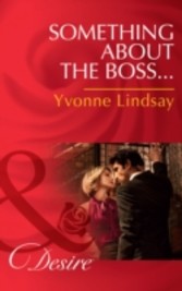 Something about the Boss... (Mills & Boon Desire) (Texas Cattleman's Club