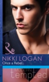 Once a Rebel... (Mills & Boon Modern Tempted)