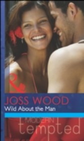 Wild About the Man (Mills & Boon Modern Tempted)