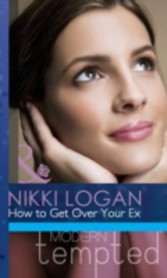 How to Get Over Your Ex (Mills & Boon Modern Tempted) (Valentine's Day Survival Guide - Book 1)