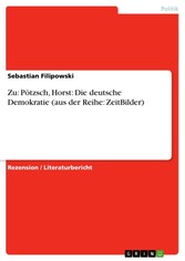 Zu: Pötzsch, Horst: Die deutsche Demokratie (aus der Reihe: ZeitBilder)