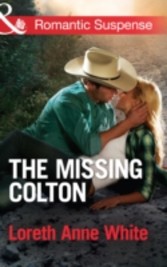 Missing Colton (Mills & Boon Romantic Suspense) (The Coltons of Wyoming - Book 3)