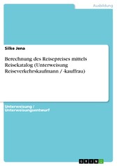 Berechnung des Reisepreises mittels Reisekatalog (Unterweisung Reiseverkehrskaufmann / -kauffrau)