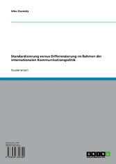 Standardisierung versus Differenzierung im Rahmen der internationalen Kommunikationspolitik