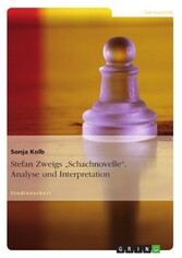 Stefan Zweigs 'Schachnovelle'. Analyse und Interpretation