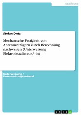 Mechanische Festigkeit von Antennenträgern durch Berechnung nachweisen (Unterweisung Elektroinstallateur / -in)