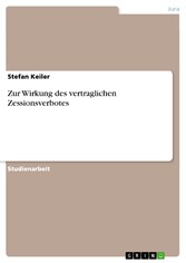 Zur Wirkung des vertraglichen Zessionsverbotes