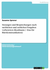 Sitzungen und Besprechungen nach sachlichen und zeitlichen Vorgaben vorbereiten (Kaufmann / -frau für Bürokommunikation)