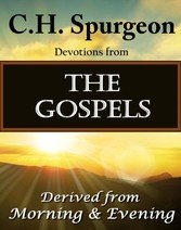 C.H. Spurgeon  Devotions from The Gospels