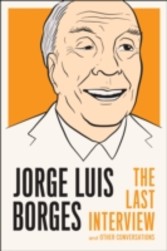 Jorge Luis Borges: The Last Interview