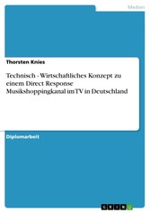 Technisch - Wirtschaftliches Konzept zu einem Direct Response Musikshoppingkanal im TV in Deutschland