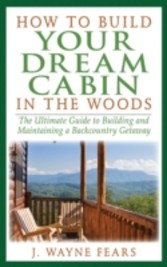 How to Build Your Dream Cabin in the Woods