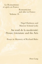 Au seuil de la modernite: Proust, Literature and the Arts