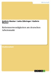 Reformnotwendigkeiten am deutschen Arbeitsmarkt