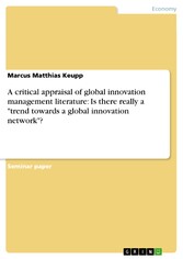 A critical appraisal of global innovation management literature: Is there really a 'trend towards a global innovation network'?