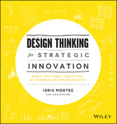 Design Thinking for Strategic Innovation