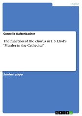 The function of the chorus in T. S. Eliot's 'Murder in the Cathedral'