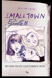 SMALLTOWN GIRLS II - Bis ihr nicht gestorben seid