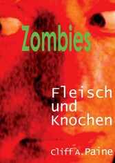 ZOMBIES! Fleisch und Knochen