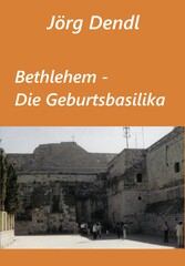 Bethlehem - Die Geburtsbasilika