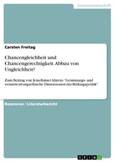 Chancengleichheit und Chancengerechtigkeit. Abbau von Ungleichheit?