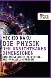 Die Physik der unsichtbaren Dimensionen