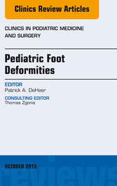 Pediatric Foot Deformities, An Issue of Clinics in Podiatric Medicine and Surgery,